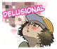 :Delusional: